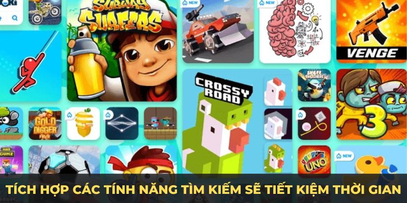 Tích hợp các tính năng tìm kiếm sẽ tiết kiệm thời gian
