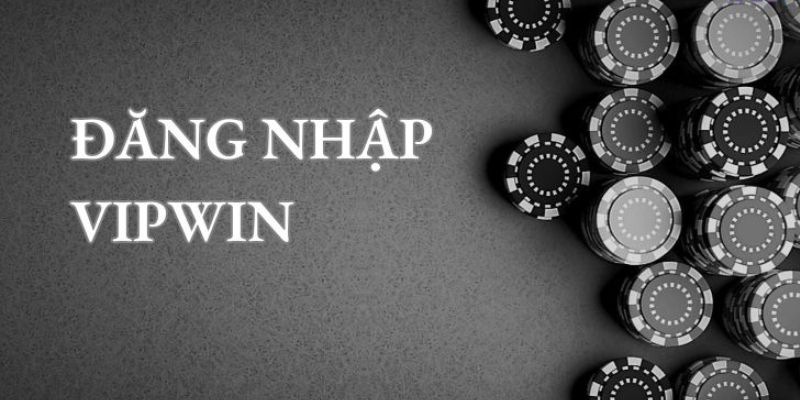 đăng nhập vipwin