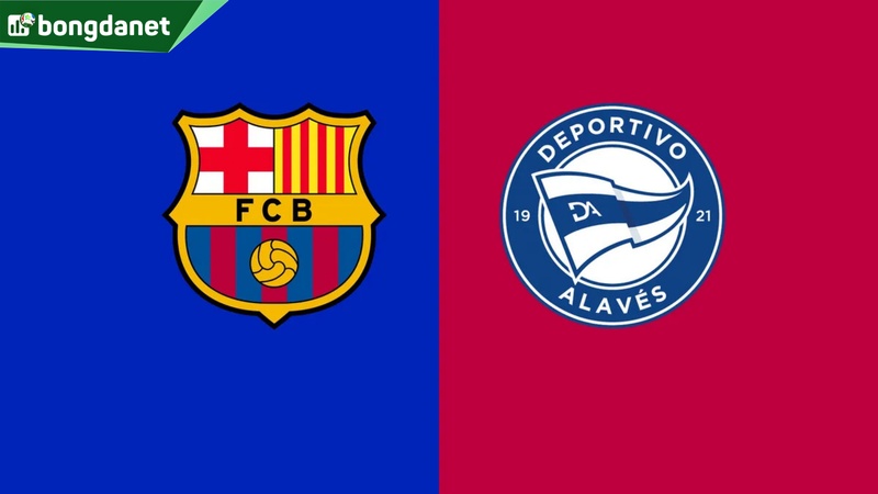 Nhận định trận đấu FC Barcelona vs Alaves