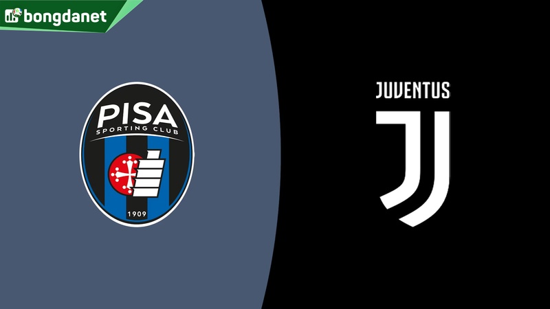 Nhận định trận đấu Pisa vs Juventus