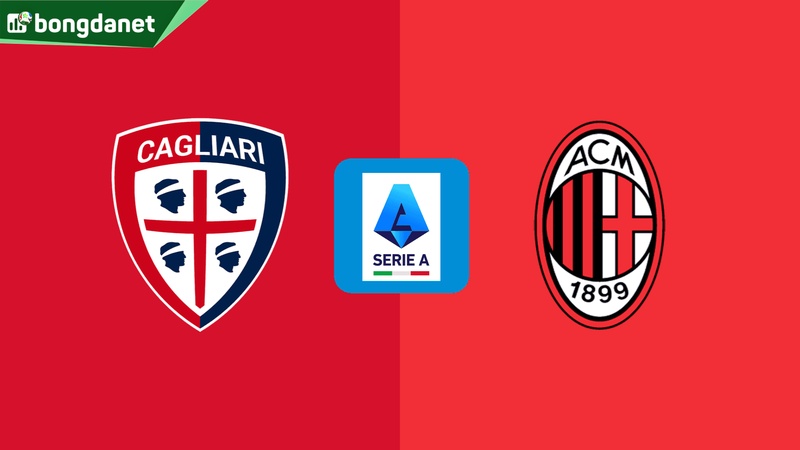 Nhận định trận đấu Cagliari vs AC Milan