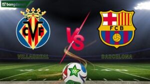 Soi kèo Villarreal vs FC Barcelona ngày 21/12/2025 - Vòng 17 VĐQG Tây Ban Nha