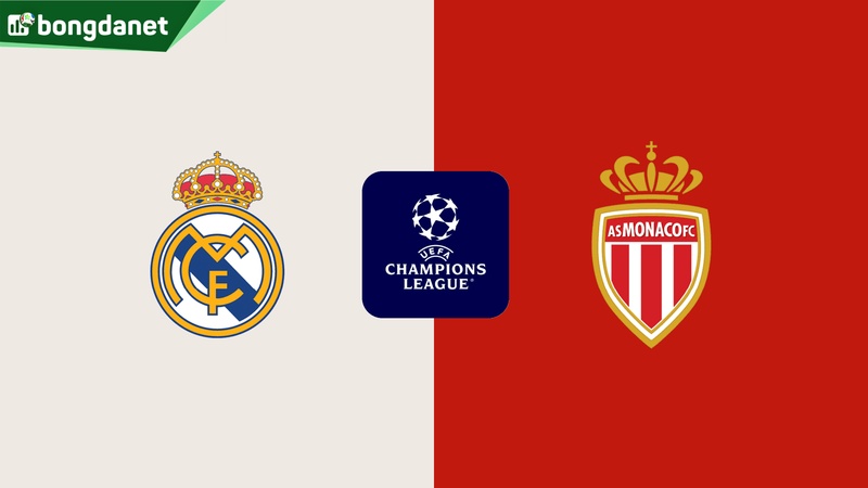 Nhận định trận đấu Real Madrid vs Monaco