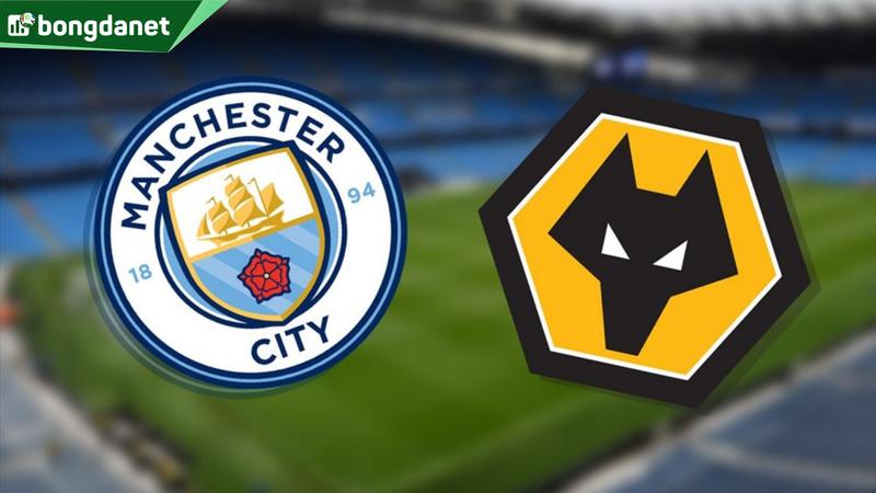 Nhận định trận đấu Manchester City vs Wolves