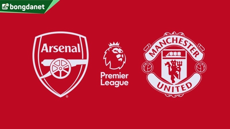 Nhận định trận đấu Arsenal vs Manchester United
