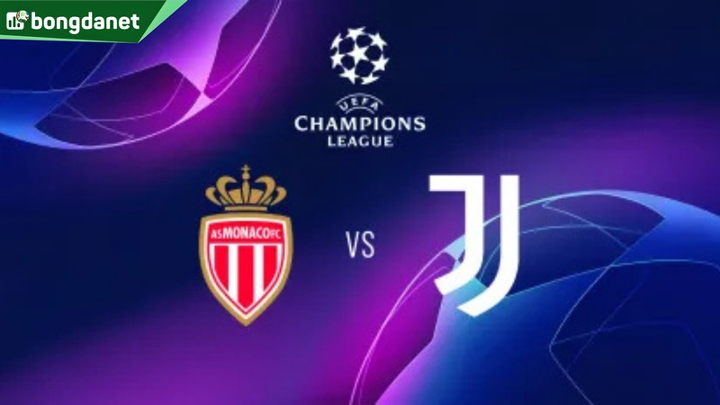 Nhận định trận đấu Monaco vs Juventus