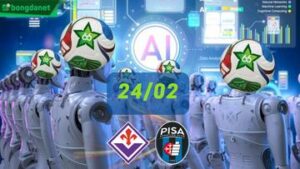 Siêu máy tính dự đoán bóng đá ngày 24/02 tâm điểm đội Fiorentina gặp đội Pisa