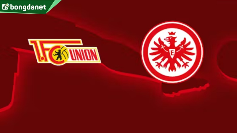 Nhận định trận đấu Union Berlin vs Eintracht Frankfurt