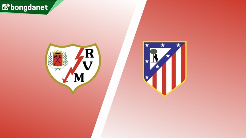 Nhận định trận đấu Rayo Vallecano vs Atletico Madrid