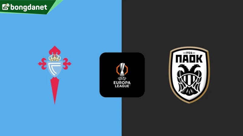 Nhận định trận đấu Celta Vigo vs PAOK Saloniki