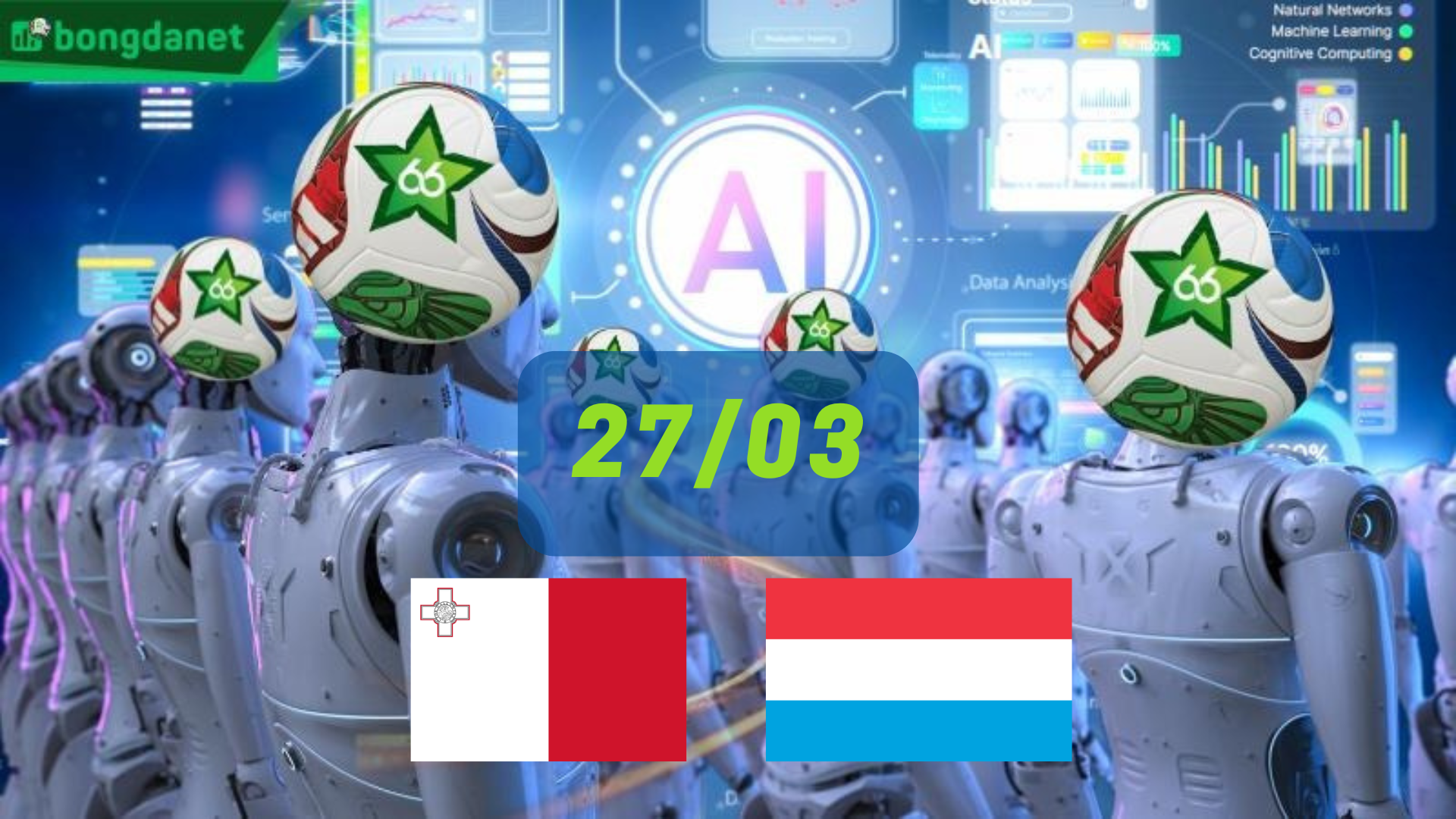 Siêu máy tính dự đoán bóng đá ngày 03/27 tâm điểm đội Malta gặp đội Luxembourg