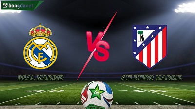 Real Madrid vs Atletico Madrid