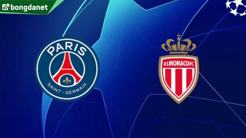Nhận định trận đấu Paris Saint Germain (PSG) vs Monaco