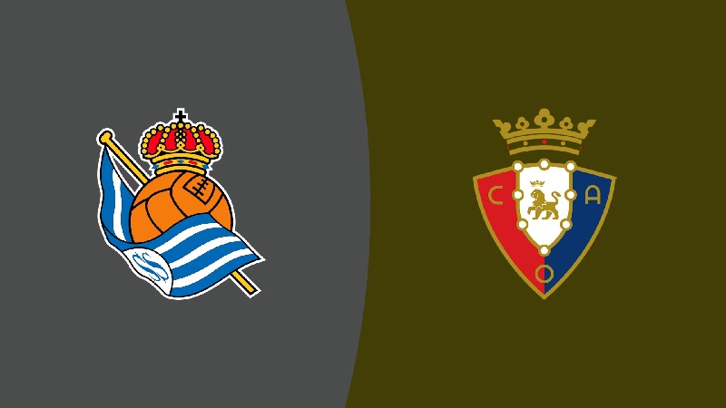Real Sociedad vs Osasuna đối đầu trong vòng 28 VĐQG Tây Ban Nha