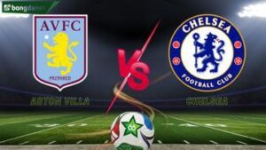 Soi kèo Aston Villa vs Chelsea ngày 05/03/2026 - Vòng 29 Ngoại Hạng Anh
