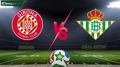 Girona vs Real Betis