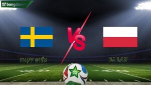 Thụy Điển vs Ba Lan