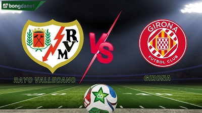 Rayo Vallecano vs Girona